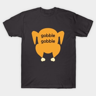 Gobble Gobble- Thanksgiving turkey design T-Shirt